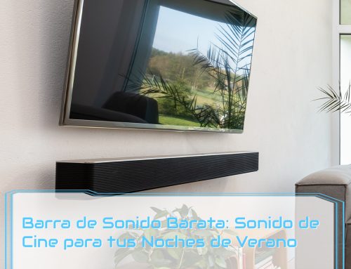 Barra de Sonido Barata: Sonido de Cine para tus Noches de Verano